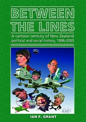 Book cover: Between the Lines: A cartoon century of New Zealand political and social history, 1906-2005