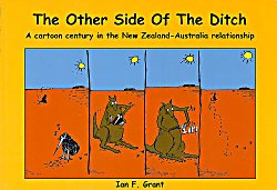 Book cover: The Other Side of the Ditch: A cartoon century in the New Zealand- Australia relationship